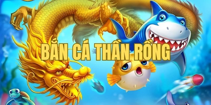 Khám phá sức hút đặc biệt của trò bắn cá rồng tại 58Win