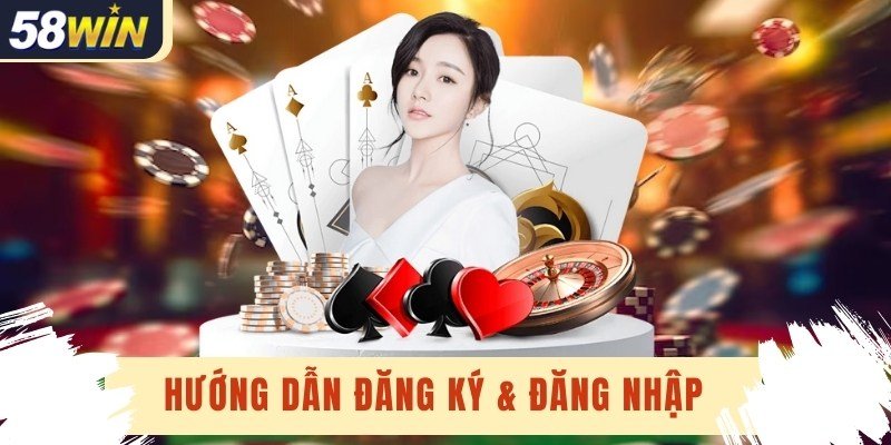 Hướng dẫn chi tiết cách đăng ký 58Win đơn giản