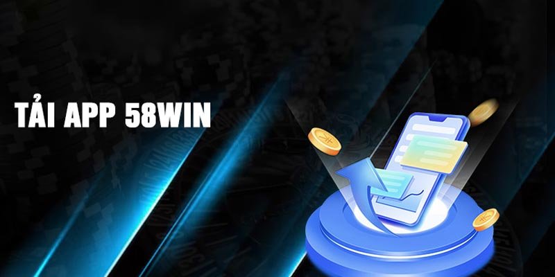 Tải app 58Win: Giải pháp cá cược tiện lợi, nhanh chóng
