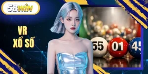 VR Xổ Số - Sảnh Lô Đề Thực Tế Ảo Đỉnh Cao Tại 58WIN